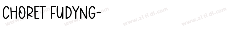Choret Fudyng字体转换 Choret Fudyng字体转换